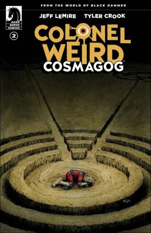 Colonel Weird: Cosmagog 2A published by Dark Horse with cover art by Tyler Crook
