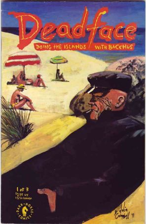 Deadface: Doing the Islands with Bacchus 1 published by Dark Horse with cover art by Eddie Campbell