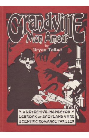 Grandville Mon Amour HC 1 published by Dark Horse with cover art by Bryan Talbot