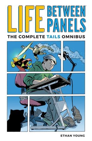 Life Between Panels: The Complete Tails Omnibus TPB 1 published by Dark Horse with cover art by Mike Richardson and Steve Duin