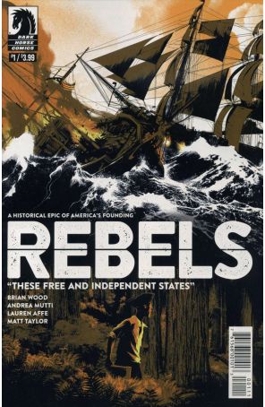 Rebels: These Free and Independent States 1 published by Dark Horse with cover art by Matt Taylor