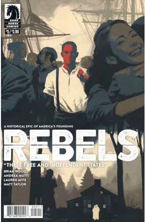 Rebels: These Free and Independent States 5 published by Dark Horse with cover art by Matt Taylor