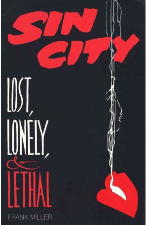 Sin City: Lost, Lonely, And Lethal 1 published by Dark Horse with cover art by Frank Miller