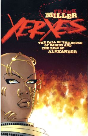 Xerxes: The Fall of the House of Darius and the Rise of Alexander 1 published by Dark Horse with cover art by Frank Miller