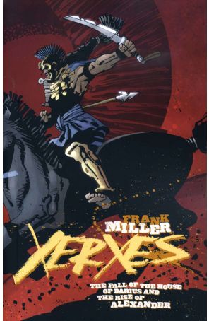 Xerxes: The Fall of the House of Darius and the Rise of Alexander 5 published by Dark Horse with cover art by Frank Miller