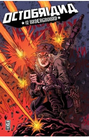 Octobriana And The Underground: Full Tilt Boogie 2B published by Dead Good with cover art by Rufus Dayglo