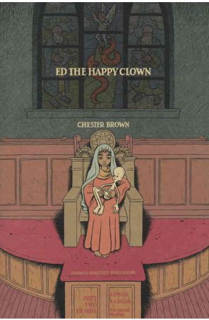 Ed the Happy Clown 2 published by Drawn and Quarterly with cover art by Chester Brown
