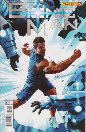 Bionic Man (Vol. 1) 16A published by Dynamite with cover art by Mike Mayhew