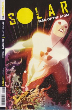Solar, Man of the Atom (Vol. 3) 6 published by Dynamite with cover art by Juan Doe