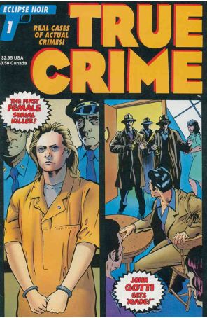 True Crime Comics (3rd series) 1 published by Eclipse with cover art by Mark Miraglia