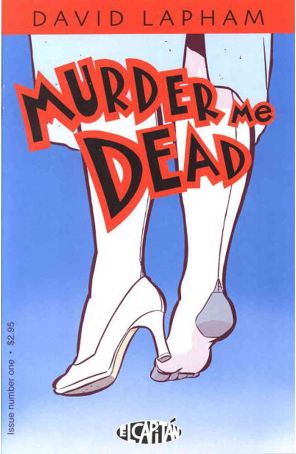Murder Me Dead 1 published by El Capitan with cover art by David Lapham