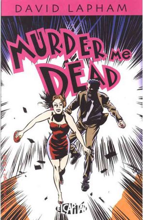 Murder Me Dead 8 published by El Capitan with cover art by David Lapham