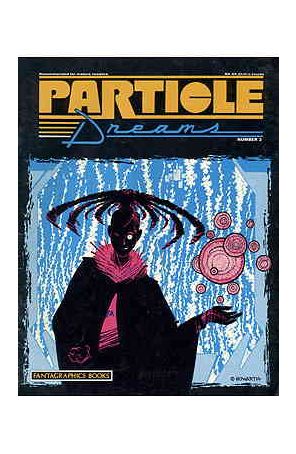 Particle Dreams 3 published by Fantagraphics