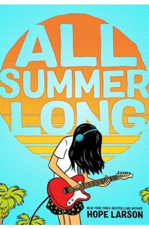 All Summer Long 1 published by Farrar, Straus and Giroux with cover art by Hope Larson