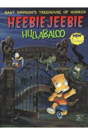 Bart Simpson's Treehouse of Horror: Heebie-Jeebie Hullabaloo TPB 1A published by HarperCollins with cover art by Matt Groening