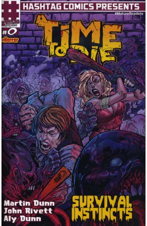 Time To Die, A 0 published by Hashtag Comics with cover art by John Rivett