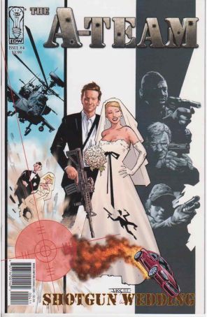 A-Team: Shotgun Wedding 4 published by IDW with cover art by John K. Snyder III