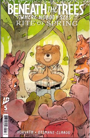 Beneath the Trees Where Nobody Sees: Rite of Spring 5A published by IDW with cover art by Patrick Horvath