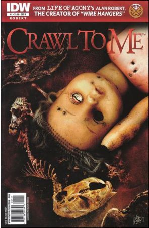 Crawl To Me 1A published by IDW with cover art by Alan Robert