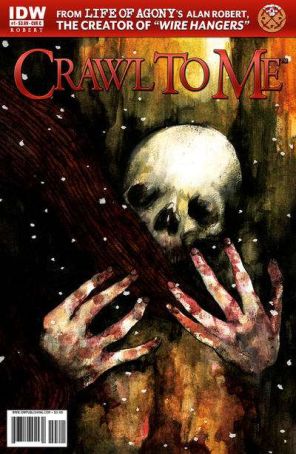 Crawl To Me 1C published by IDW with cover art by David Lupton
