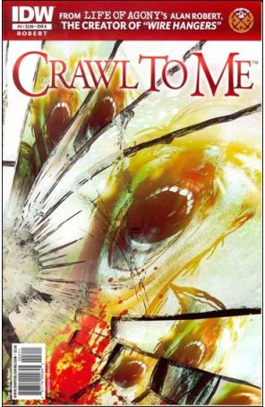 Crawl To Me 3A published by IDW with cover art by Alan Robert