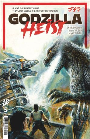 Godzilla: Heist 5A published by IDW with cover art by Bob Eggleton