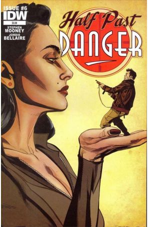 Half Past Danger 6 published by IDW with cover art by Stephen Mooney