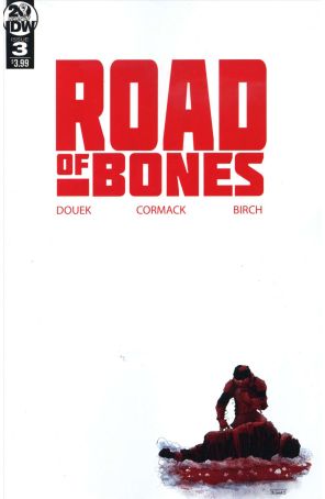 Road of Bones 3 published by IDW with cover art by Alex Cormack