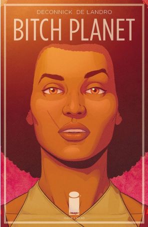 Bitch Planet 1A published by Image with cover art by Valentine De Landro