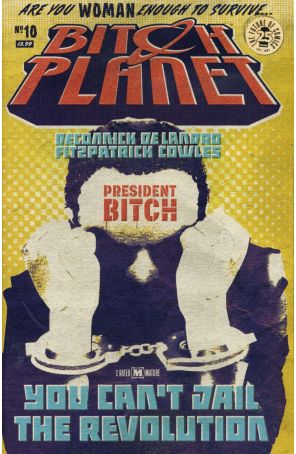 Bitch Planet 10 published by Image with cover art by Valentine De Landro