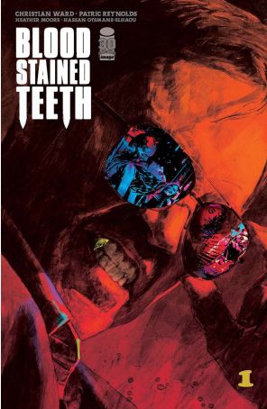Blood Stained Teeth 1B published by Image with cover art by Patric Reynolds