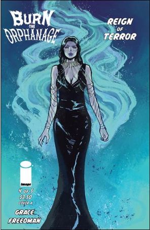 Burn the Orphanage: Reign of Terror 4A published by Image with cover art by Sina Grace