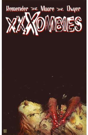Crawl Space: XXXombies 1A published by Image with cover art by Tony Moore and John Rauch