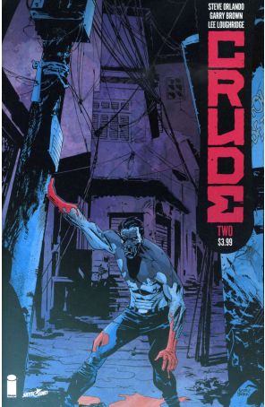 Crude 2 published by Image with cover art by Garry Brown