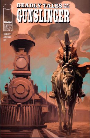 Deadly Tales of the Gunslinger 16A published by Image with cover art by Marco Failla