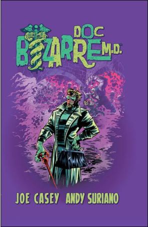 Doc Bizarre M.D. HC 1 published by Image with cover art by Andy Suriano