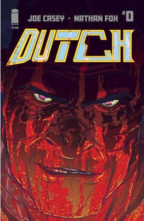 Dutch 0A published by Image with cover art by Nathan Fox