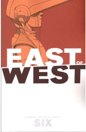 East of West TPB 6 published by Image with cover art by Nick Dragotta