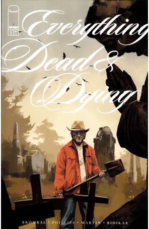 Everything Dead And Dying 5A published by Image with cover art by Jacob Phillips