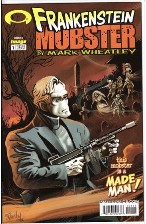 Frankenstein Mobster 1A published by Image with cover art by Mark Wheatley