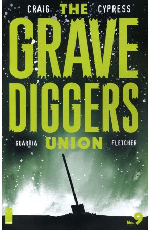 The Gravediggers Union 9A published by Image with cover art by Wes Craig