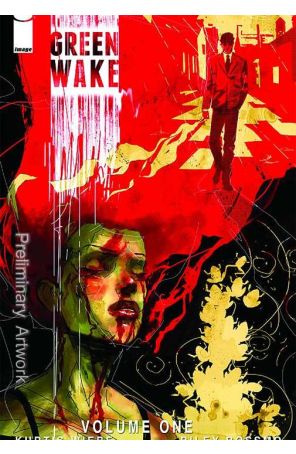 Green Wake TPB 1 published by Image with cover art by Riley Rossmo