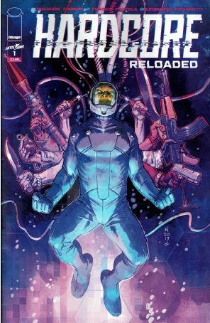 Hardcore: Reloaded 1 published by Image with cover art by Nic Klein