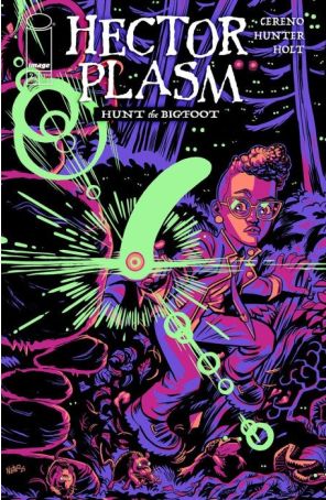 Hector Plasm Hunt the Bigfoot 2C published by Image with cover art by Nate Bellegarde