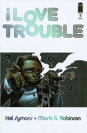 I Love Trouble 5 published by Image with cover art by Mark A. Robinson