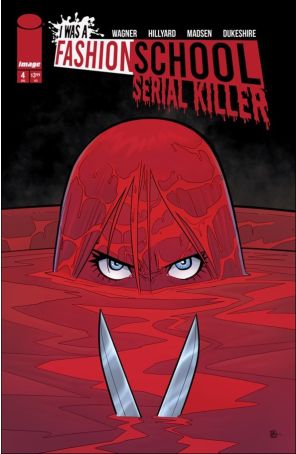I Was a Fashion School Serial Killer 4A published by Image with cover art by Daniel Hillyard and Michelle Madsen