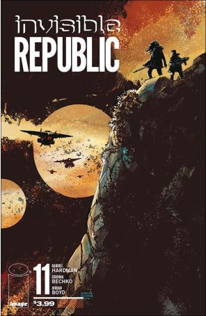 Invisible Republic 11 published by Image with cover art by Gabriel Hardman