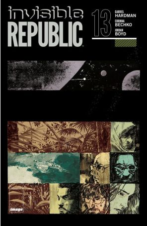 Invisible Republic 13 published by Image with cover art by Gabriel Hardman