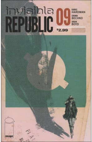 Invisible Republic 9 published by Image with cover art by Gabriel Hardman