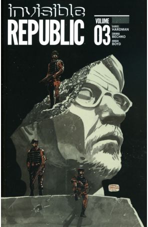 Invisible Republic TPB 3 published by Image with cover art by Gabriel Hardman